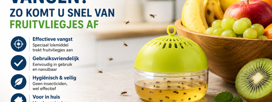 Fruitvliegjes Vangen? Snel Van Fruitvliegjes Af