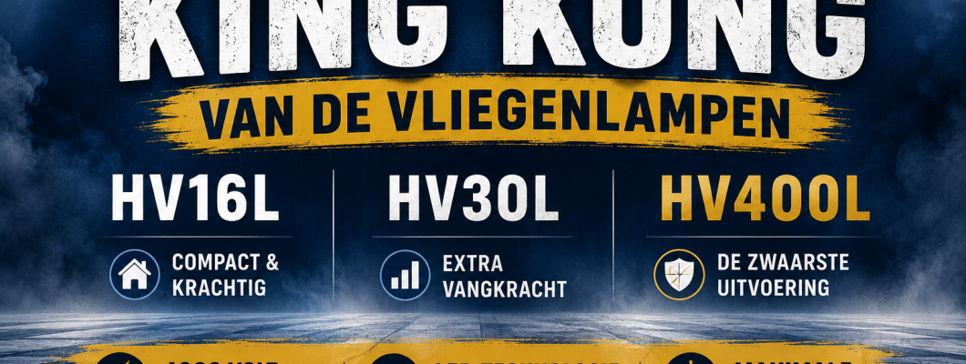 King Kong van de Vliegenlampen | HV16L, HV30L en HV400L
