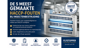 De 5 meest gemaakte HACCP-fouten bij insectenbestrijding | Flystopper